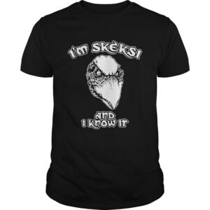 Im Skeksi And I Know It Shirt